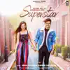Neha Kakkar & Vibhor Parashar - Superstar