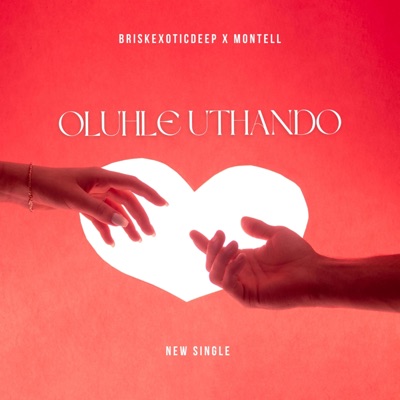 Oluhle Uthando (feat. Montell) - Single
