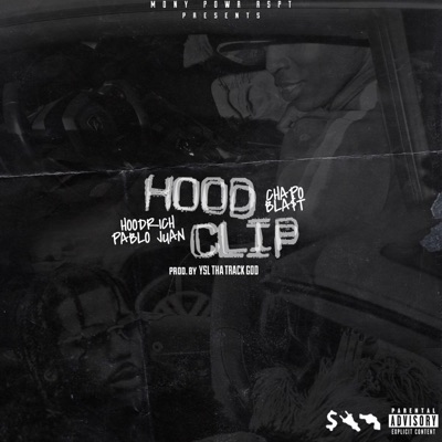 HOOD Clip (feat. HoodRich Pablo Juan) - Single