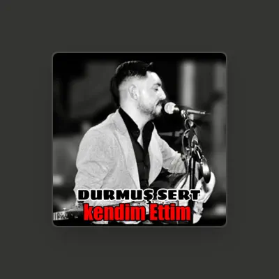 Listen to Durmuş Sert, watch music videos, read bio, see tour dates & more!