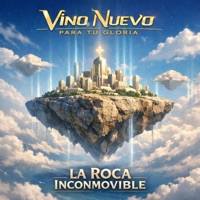 La Roca Inconmovible - Single - Vino Nuevo & Para Tu Gloria