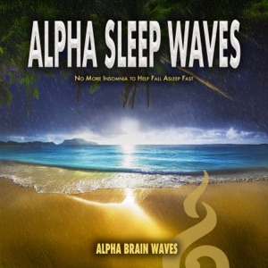 Alpha Sleep Waves: No More Insomnia to Help Fall Asleep Fast