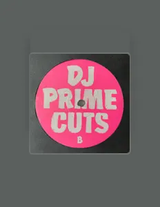 聆聽 DJ Prime Cuts、觀看音樂影片、閱讀小傳、查看巡演日期等！