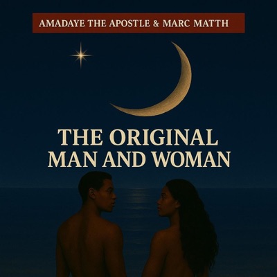 Amadaye & Marc Matth presents....The Original Man and Woman