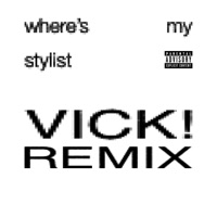 WHERES.MY.STYLIST? (feat. VICK!) [REMIX] - Single - skailone!