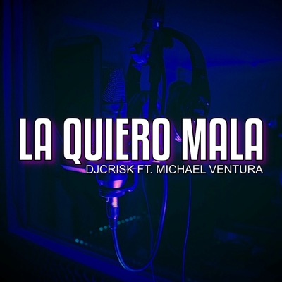 La Quiero Mala (feat. Michael Ventura) - Single