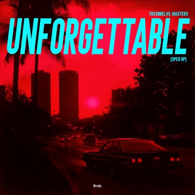 Unforgettable (Sped Up) - Single
