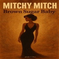 Brown Sugar Baby - Single - Mitchy Mitch