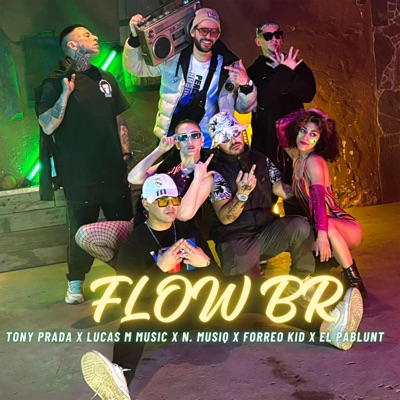 FLOW BR (feat. TONY PRADA, FORREO KID, El Pablunt & N Musiq) - Single