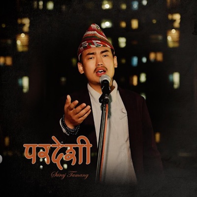 Pardeshi (feat. Suraj Tamang) - Single