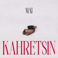 KAHRETSİN - Single - Mâi