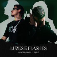 Luzes e Flashes - Single - Lucaz Benjamin & Dre-G