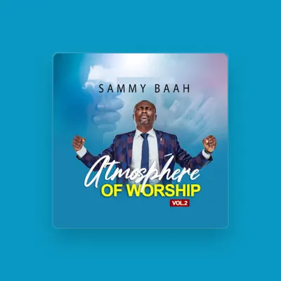 Listen to Sammy Baah, watch music videos, read bio, see tour dates & more!