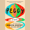 Peggy: A Novel (Unabridged) - Rebecca Godfrey