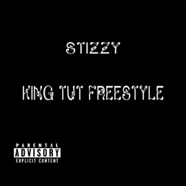 King Tut (Freestyle) Stizzy