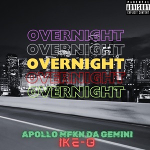 Overnight (feat. Apollo Mfkn Da Gemini)