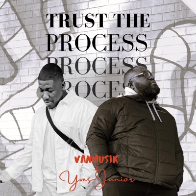 Trust the process (feat. Yves-Junior) - Single