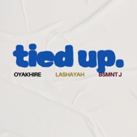 tied up. (feat. Lashayah & BsMnT J) [Radio Edit] - Single - Oyakhire