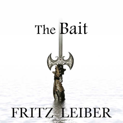 The Bait: A Fafhrd and the Gray Mouser Adventure (Unabridged) cover