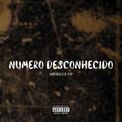 Numero Desconhecido (feat. MC SILVA NP) - Single