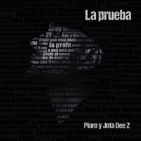 La Prueba - Single - Piaro & Jota Dee Z