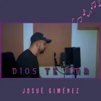 Dios Te Ama — Josué Giménez