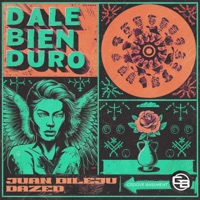 Dale Bien Duro - Single - Juan Dileju & Dazed