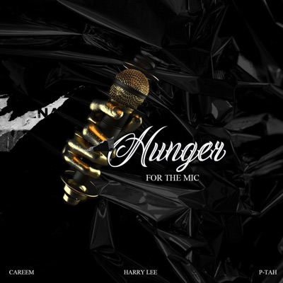 Hunger For the Mic (feat. Harry Lee & P-Tah) - Single