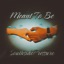 Meant To Be - Single