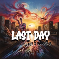 Last Day - Single - WADE & Dagger D
