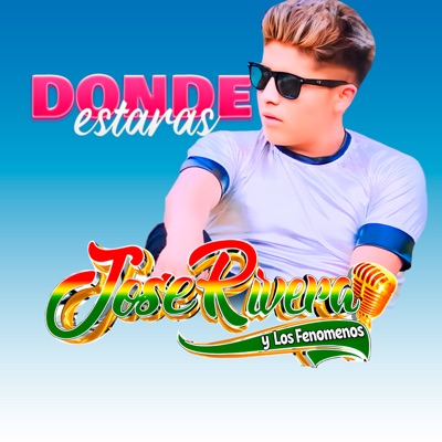 José Rivera y Los Fenómenos - Donde Estarás (Salay)