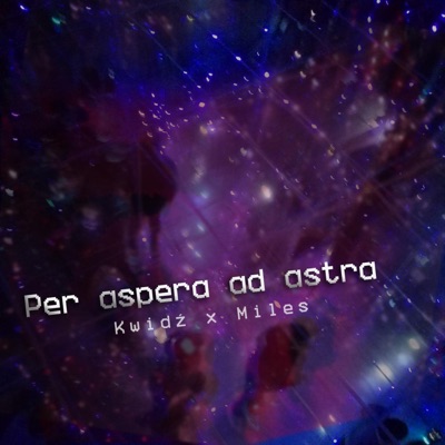 PER ASPERA AD ASTRA (feat. Miles) - Single