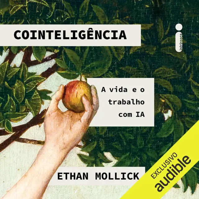Cointeligência: A vida e o trabalho com IA (Unabridged)