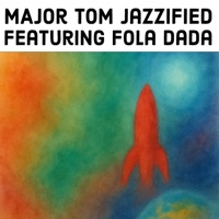 Major Tom Jazzified (feat. Fola Dada) [Cover Version] - EP - Jazzify