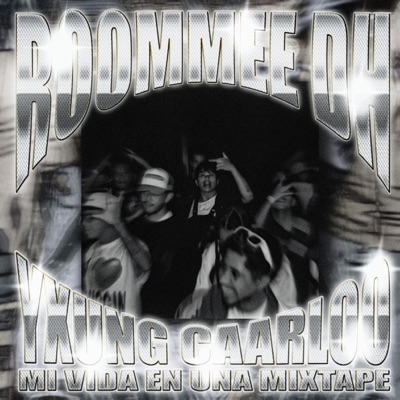 Yxung Caarloo: Mi Vida En Una Mixtape