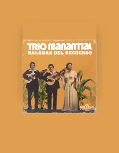 Ouve Trio Manantial, vê vídeos de música, lê a biografia, vê as datas da digressão e muito mais!