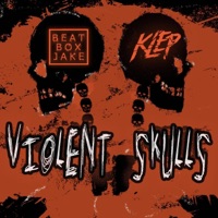 Violent Skulls - Single - Klep & Beatbox Jake