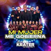 Mi Mujer Me Gobierna + — Grupo Krater