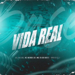 Vida Real (feat. MC Menor LK & MC Fr da Norte)