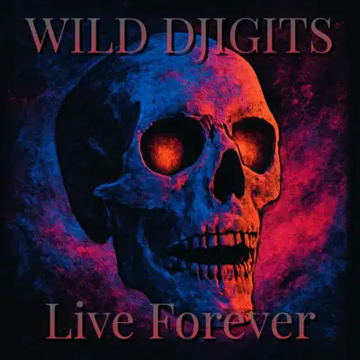 Listen to Live Forever - Single by Wild Djigits