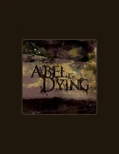 Listen to Abel Is Dying, watch music videos, read bio, see tour dates & more!