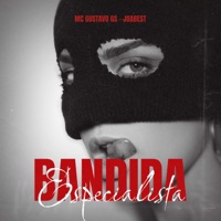 Bandida Especialista - Single - Mc Gustavo Gs & Joabest