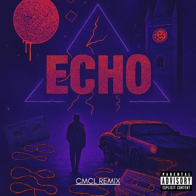 ECHO (feat. E'larah) [CMCL Remix] - Single