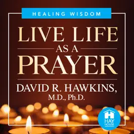 Live Life As A Prayer (Unabridged)
