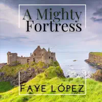A Mighty Fortress Is Our God — Faye López