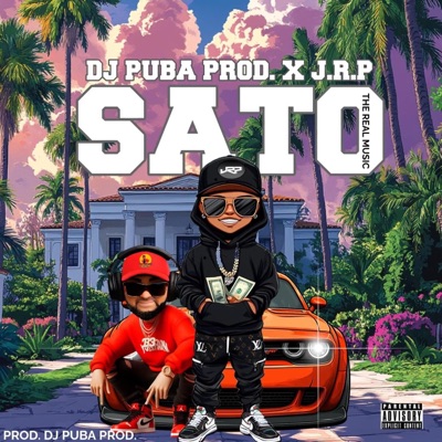 DJ PUBA PRODUCTION SATO (feat. J.R.P THE REAL MUSIC) [ZONA DEL PERREO] - Single
