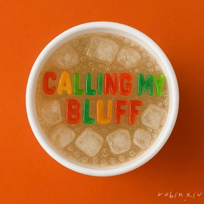 calling my bluff (feat. M.R Complex Artworks) - Single