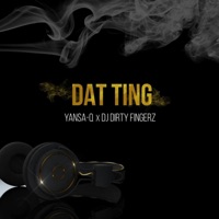 Dat Ting (feat. Yansa Q) - Single - Dj Dirty Fingerz