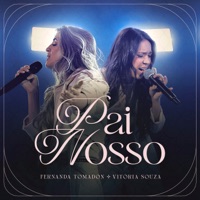 Pai Nosso (feat. Vitória Souza) - Single - Fernanda tomadon