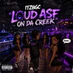 LOUD ASF ON DA CREEK - Single